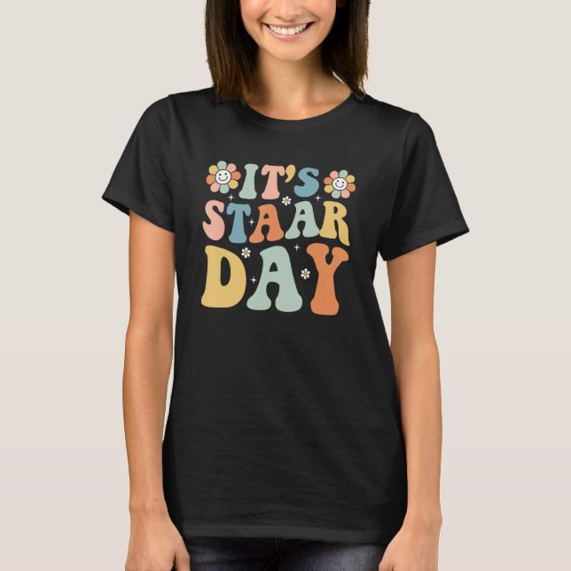 Camiseta Its Staar Day Testing Day Retro Motivational Teach (Anverso)