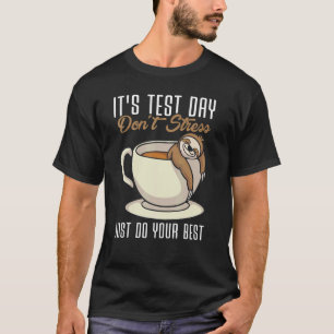 Camiseta It's Test Day Sloth Teacher
