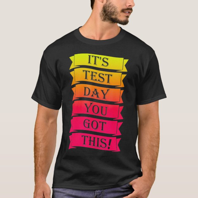 Camiseta Its Test Day You Got This Funny Testing Day Teache (Anverso)