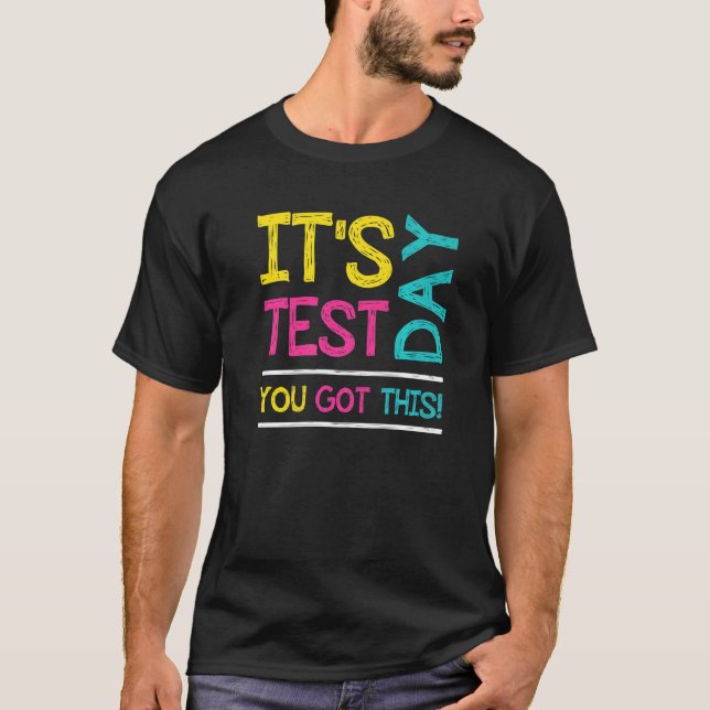 Camiseta It's Test Day You Got This Student Testing Day  Te (Anverso)