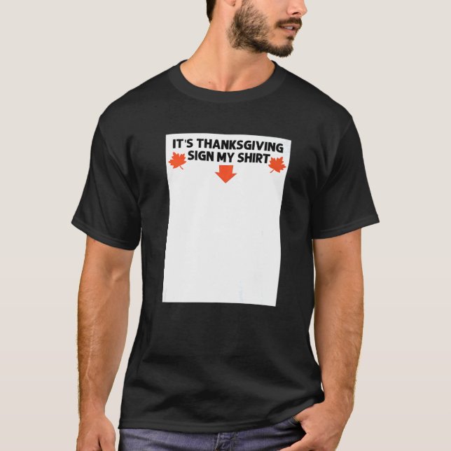 Camiseta Its Thanksgiving Sign My   Fall Autumn Humor (Anverso)