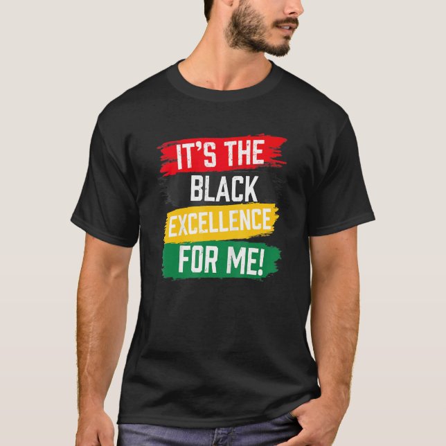 Camiseta It's The Black Excellence For Me Black History Mon (Anverso)