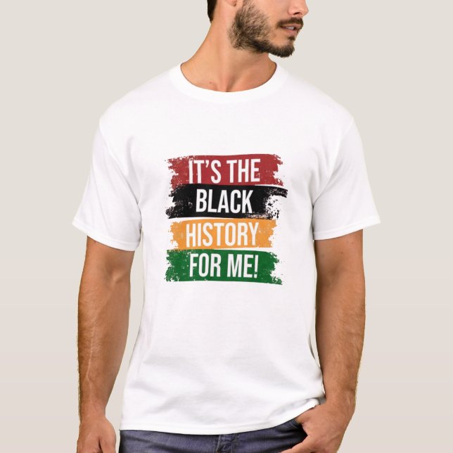 Camiseta It's the Black History for Me (Anverso)