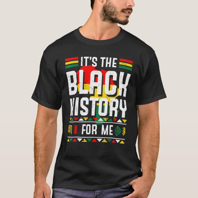 Camiseta It's The Black History For Me Black History Month  (Anverso)