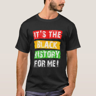 Camiseta It's The Black History For Me Black Pride Juneteen