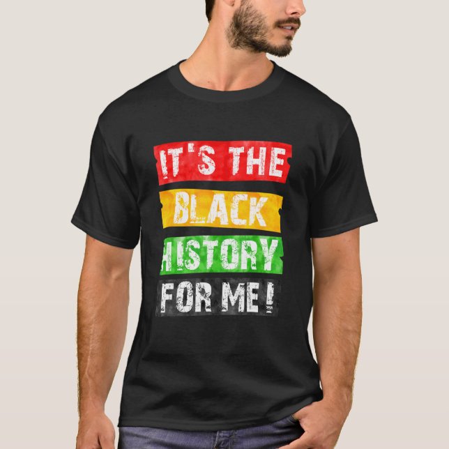 Camiseta It's The Black History For Me Black Pride Juneteen (Anverso)