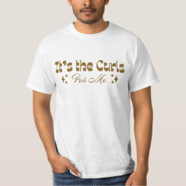 Camiseta "It's the Curls For Me" Curly Hair Love T-shirt