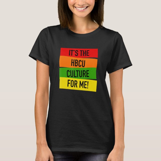 Camiseta It's The HBCU Culture for Me Grad or Student (Anverso)