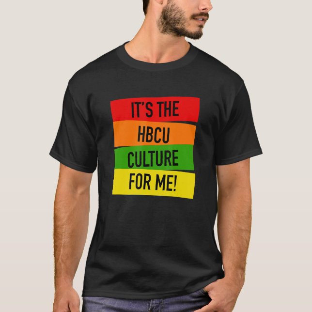 Camiseta It's The HBCU Culture for Me Grad or Student (Anverso)