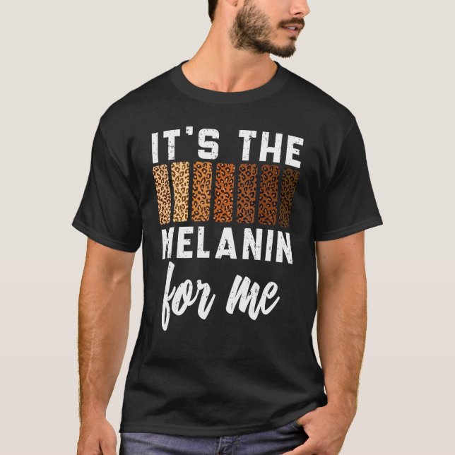 Camiseta It's The Melanin For Me Black Pride BHM African Me (Anverso)