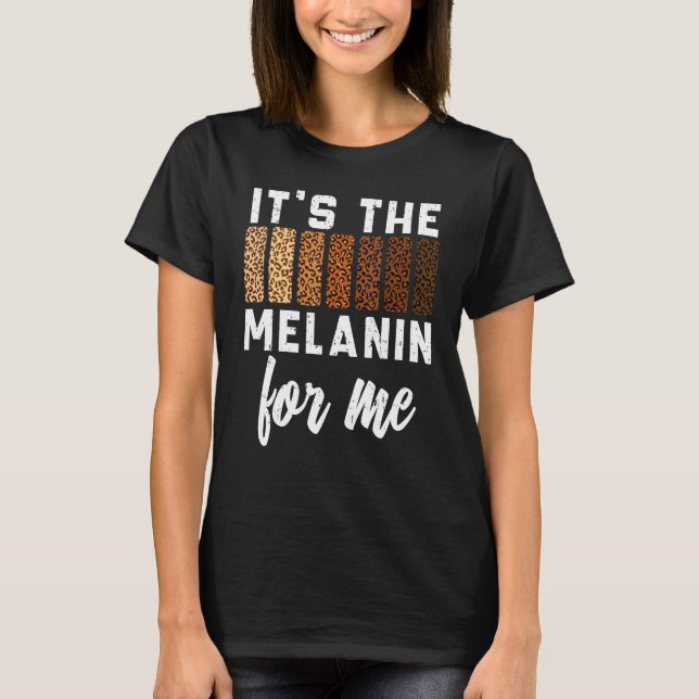 Camiseta It's The Melanin For Me Black Pride BHM African Me (Anverso)