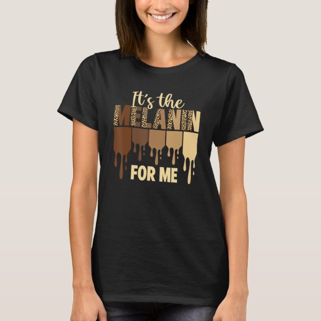 Camiseta It's the Melanin for Me Leopard Black Women Histor (Anverso)