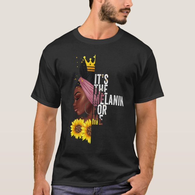 Camiseta It's The Melanin For Me Melanated Black History Mo (Anverso)