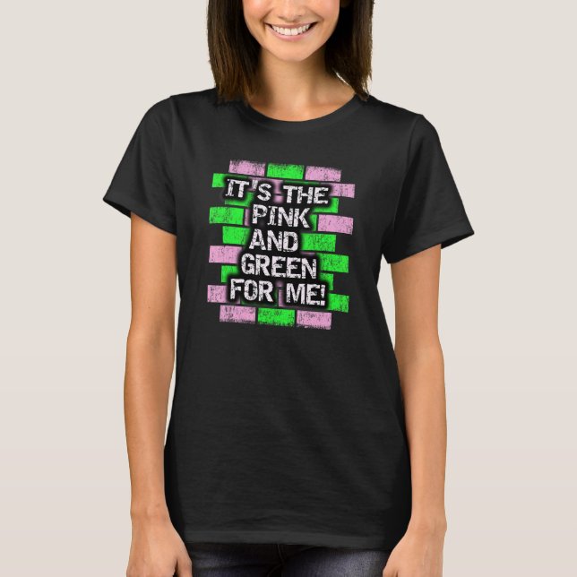 Camiseta It's The Pink and Green For Me HBCU (Anverso)