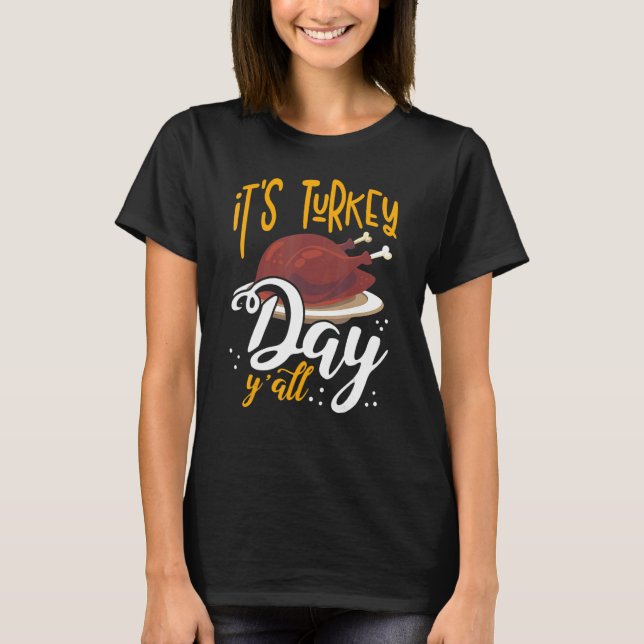 Camiseta Its Turkey Day Y All Thanksgiving Dinner 1 (Anverso)