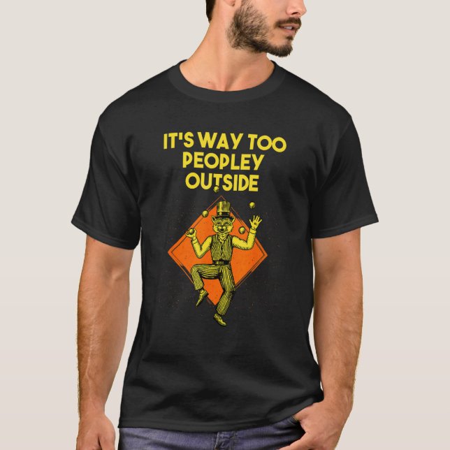 Camiseta Its Way Too Peopley Outside Sarcastic Introvert Sa (Anverso)
