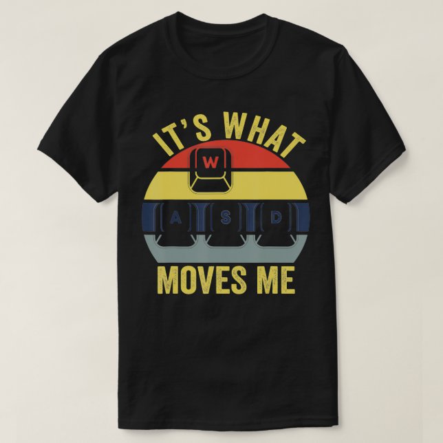 Camiseta It's What Moves Me WASD Keyboard Computer Retro Vi (Diseño del anverso)