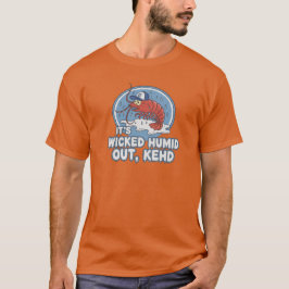 Camiseta "It's Wicked Humid Out Kehd" Boston Humor Tee