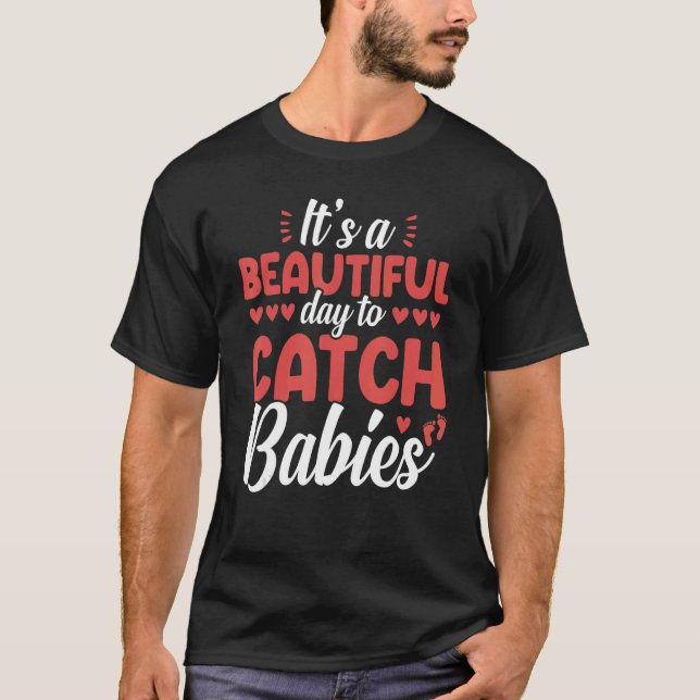 Camiseta Itu2019s A Beautiful Day To Catch Babies LD Delive (Anverso)