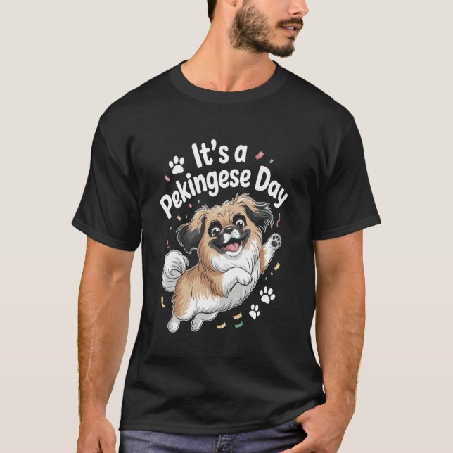 Camiseta Itu2019s A Pekingese Day Funny Cute Lap Toy Dog Mo (Anverso)