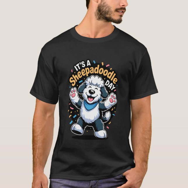 Camiseta Itu2019s A Sheepadoodle Day Funny Doodle Cross Pet (Anverso)