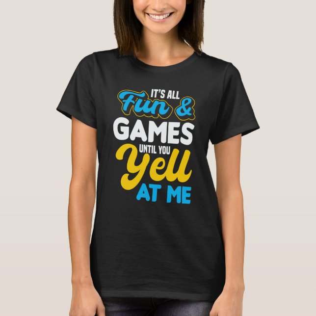 Camiseta Itu2019s All Fun & Games Until You Yell At Me ASL  (Anverso)