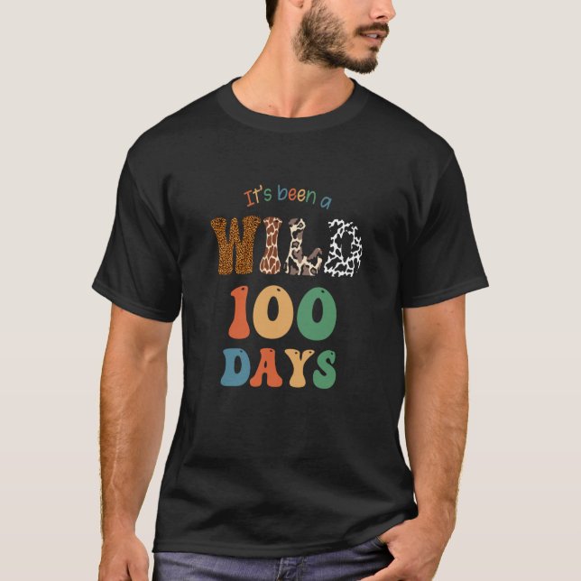 Camiseta Itu2019s Been a Wild 100 Days Happy 100th Day of S (Anverso)