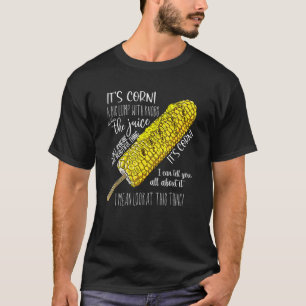 Camiseta Itu2019s Corn  A Big Lump With Knobs It Has The Ju