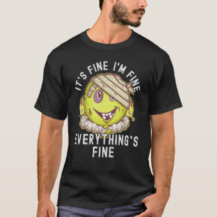 Camiseta Itu2019s Fine Iu2019m Fine Everythingu2019s Fine F