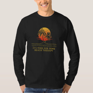 Camiseta Itu2019s Hora de algunas Terapias de Playa Vacati