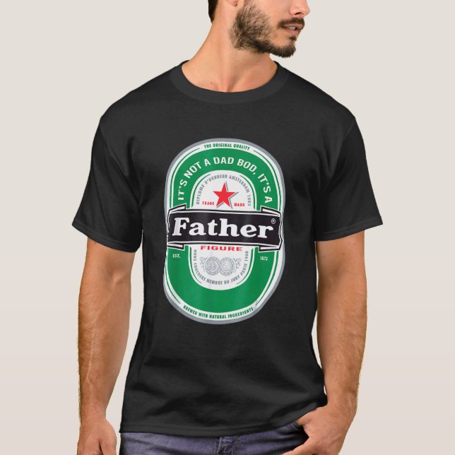 Camiseta Itu2019's Not A Dad Bod Itu2019s A Father Figura B (Anverso)