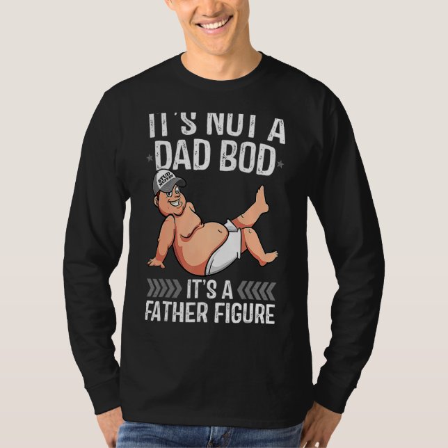 Camiseta Itu2019's Not A Dad Bod Itu2019s A Father Figura F (Anverso)