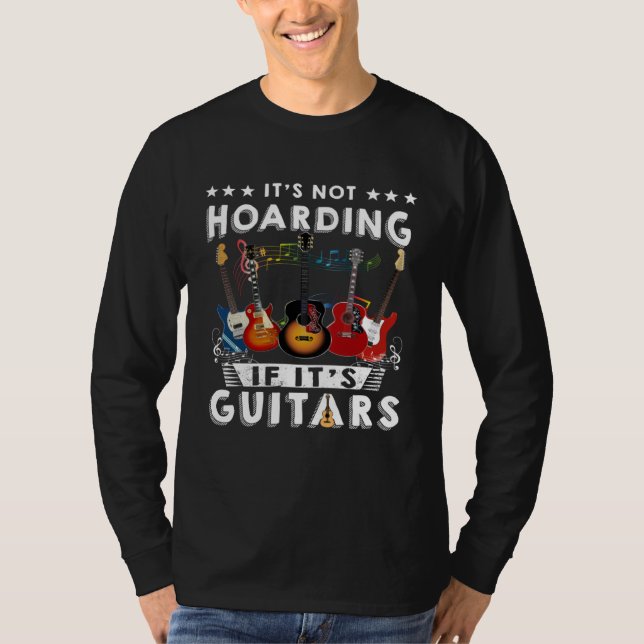 Camiseta Itu2019s Not Hoarding If Itu2019s Guitars Musician (Anverso)