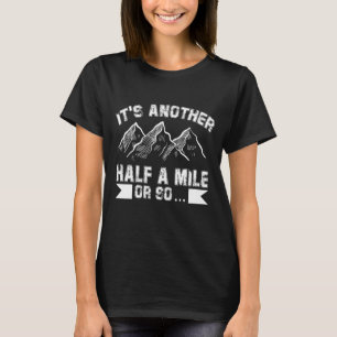 Camiseta Itu2019s Otra Media Milla De Senderismo
