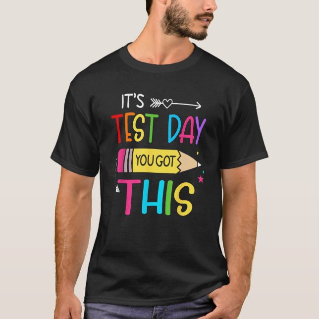 Camiseta Itu2019s Test Day You Got This Testing Day Teacher (Anverso)