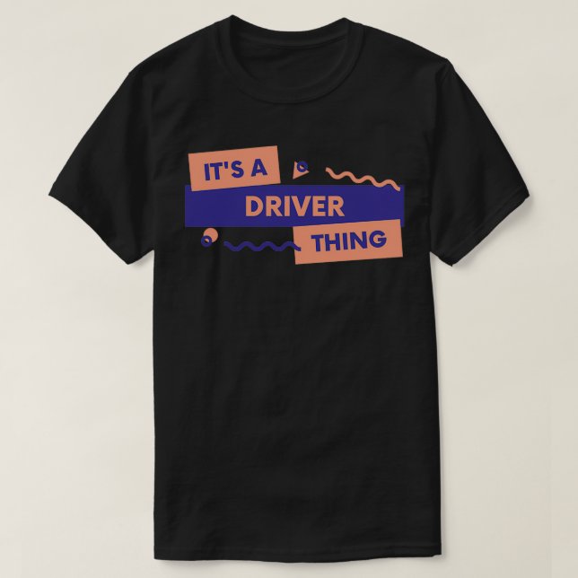 Camiseta Itx27s A Driver Thing (Diseño del anverso)