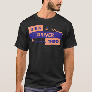 Camiseta Itx27s A Driver Thing