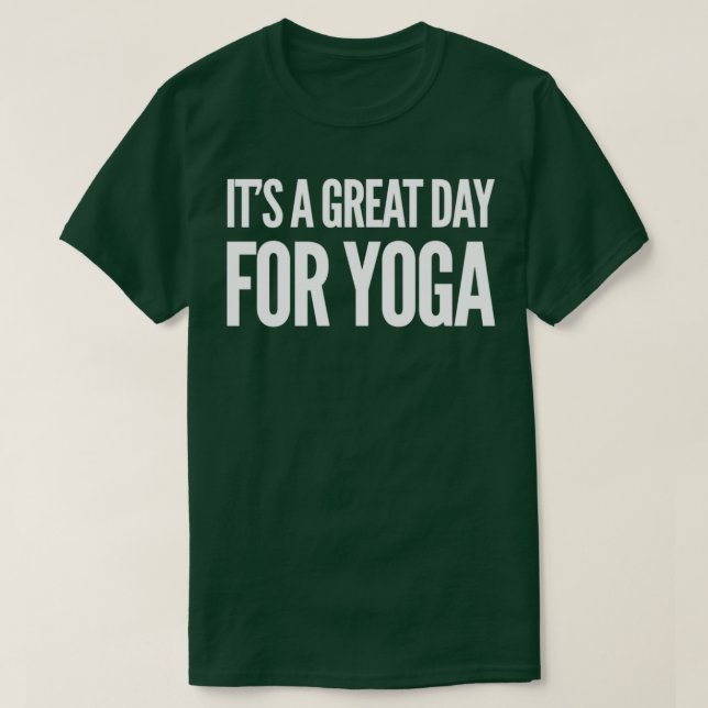 Camiseta Itx27s A Great Day For Yoga (Diseño del anverso)