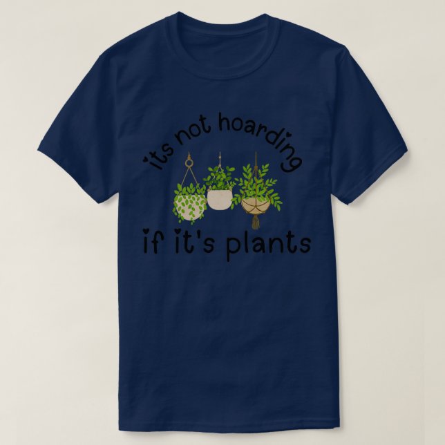 Camiseta Itx27s no acaparamiento si sus plantasGardening Ca (Diseño del anverso)