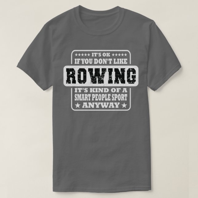 Camiseta Itx27s Ok Si Usted Donx27t Como Rowing Funny Gift  (Diseño del anverso)
