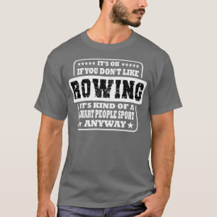 Camiseta Itx27s Ok Si Usted Donx27t Como Rowing Funny Gift 