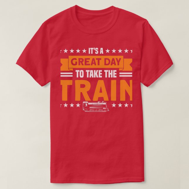 Camiseta Itx27s Un Gran Día Para Tomar El Tren Del Tren (Diseño del anverso)