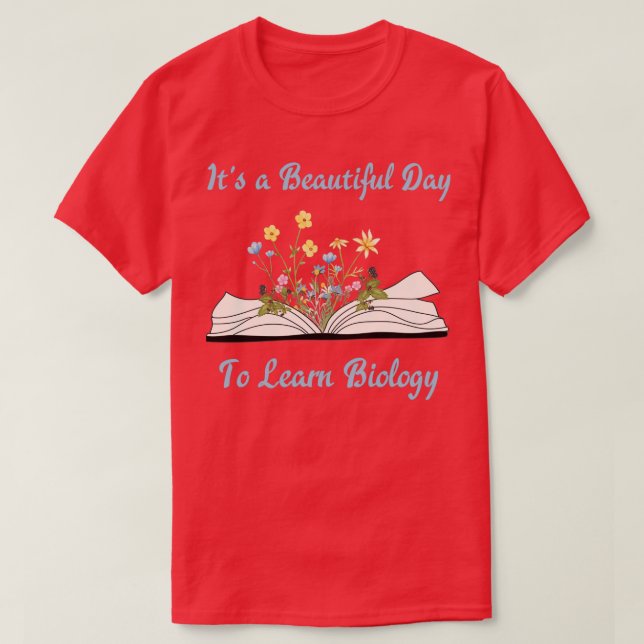 Camiseta Itx27s un hermoso día para aprender Biología Itx27 (Diseño del anverso)