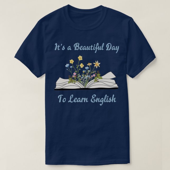 Camiseta Itx27s un hermoso día para aprender inglés Itx27s  (Diseño del anverso)