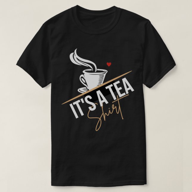 Camiseta Itx27s un té divertido Tea Lover (Diseño del anverso)