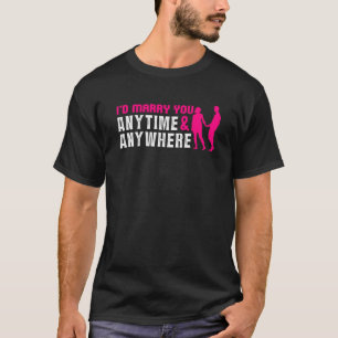 Camiseta Iu2019d Cásate contigo En Cualquier Momento Y En C