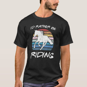 Camiseta Iu2019d Prefiere Ir En Caballo Ecuestre V