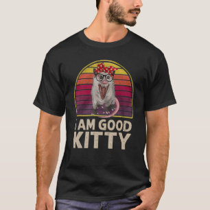 Camiseta Iu2019m A Good Kitty Vintage Possum Meme Opossum