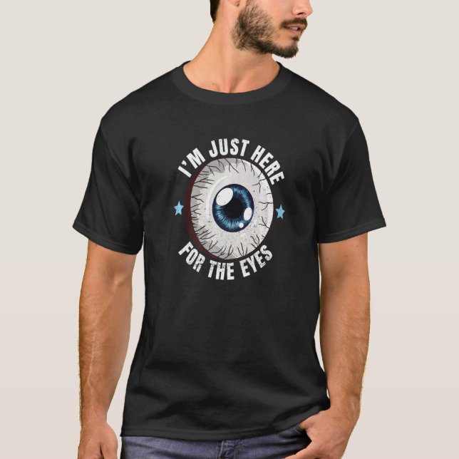 Camiseta Iu2019m Acá Para La Cita De Ojos Para Una Ophtha (Anverso)