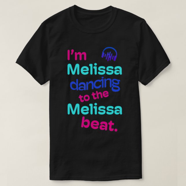Camiseta Iu2019m Bailando a Melissa le gana a Melissa con s (Diseño del anverso)